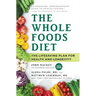 The Whole Foods Diet: The Lifesaving Plan for Health and Longevity