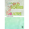 World Theories of Theatre