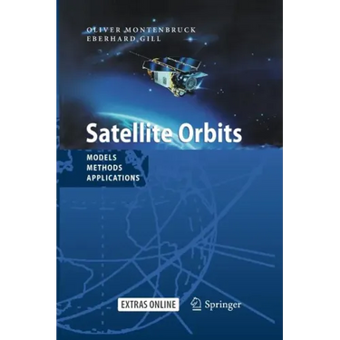 Satellite Orbits: Models, Methods and Applications