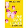 And Sarah Laughed: Better not Bitter