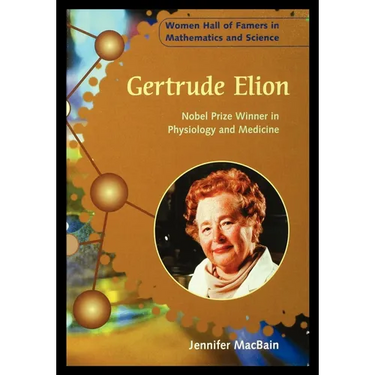Gertrude Elion: Nobel Prize Winner in Physiology and Medicine