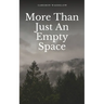 More Than Just An Empty Space