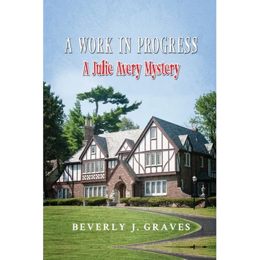 A Work in Progress: A Julie Avery Mystery
