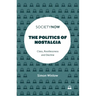 The Politics of Nostalgia: Class, Rootlessness and Decline