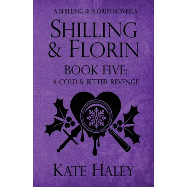 Shilling & Florin Book Five: A Cold & Bitter Revenge