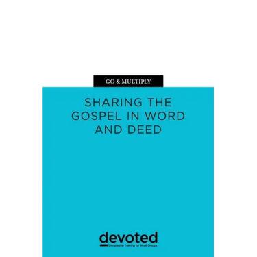 Go & Multiply: Sharing the Gospel in Word and Deed