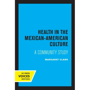 Health in the Mexican-American Culture: A Community Study