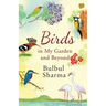 Birds in My Garden and Beyond