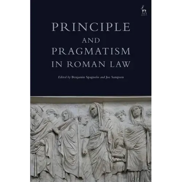 Principle and Pragmatism in Roman Law