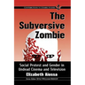 The Subversive Zombie: Social Protest and Gender in Undead Cinema and Television