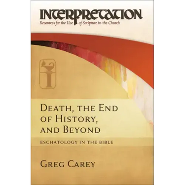 Death, the End of History, and Beyond: Eschatology in the Bible