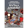 Are You a Junkaholic?: A Humorous Approach to Junk Collecting (Hoarding)