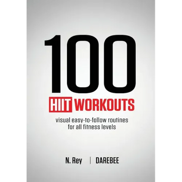 100 HIIT Workouts: Visual easy-to-follow routines for all fitness levels