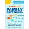 5-Minute Family Devotional: Kid-Friendly Devotions for Growing with God