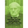 British History in the Nineteenth Century 1782-1901