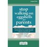 Stop Walking on Eggshells for Parents: How to Help Your Child (of Any Age) with Borderline Personality Disorder without Losing Yourself (Large Print 1