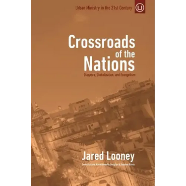 Crossroads of the Nations: Diaspora, Globalization, and Evangelism