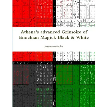 Athena's advanced Grimoire of Enochian Magick Black & White