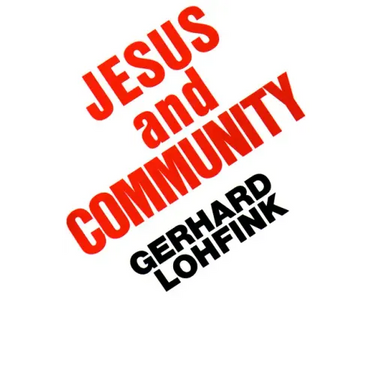 Jesus and Community: The Social Dimensions of Christian Faith