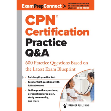 Cpn(r) Certification Practice Q&A: 600 Practice Questions Based on the Latest Exam Blueprint