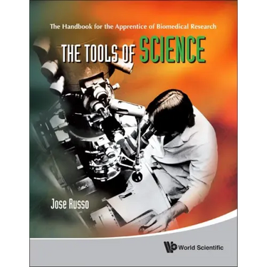 The Tools of Science: The Handbook for the Apprentice of Biomedical Research