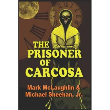 The Prisoner Of Carcosa & More Tales Of The Bizarre