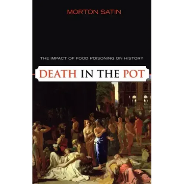 Death in the Pot: The Impact of Food Poisoning on History