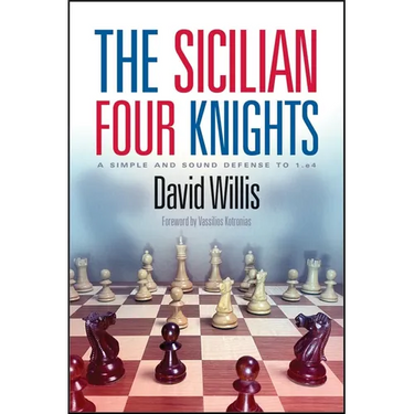 The Sicilian Four Knights: A Simple and Sound Defense to 1.E4