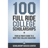 100 Full Ride College Scholarships: Your Ultimate Guide To A Debt-Free College Education