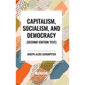 Capitalism, Socialism, and Democracy, 2nd Edition