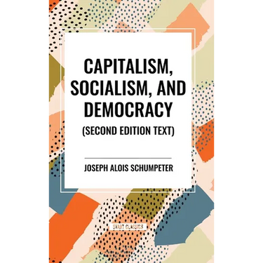 Capitalism, Socialism, and Democracy, 2nd Edition