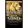 Renewing Your Mind: A Mindset Book For Spiritual Warfare And Victorious Living