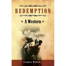 Redemption: A Western: A tale of the Wild West