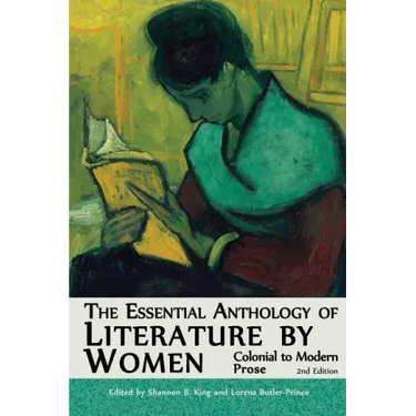 The Essential Anthology of Literature by Women: Colonial to Modern Prose (Second Edition)