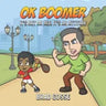 OK Boomer: It's Not About Age. It's About Attitude