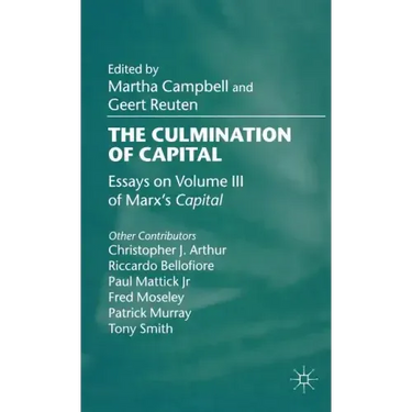 The Culmination of Capital: Essays on Volume III of Marx's Capital
