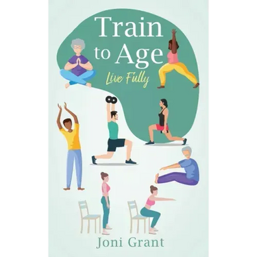 Train to Age: Live Fully