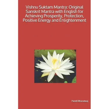 Vishnu Suktam Mantra: Original Sanskrit Mantra with English for Achieving Prosperity, Protection, Positive Energy and Enlightenment
