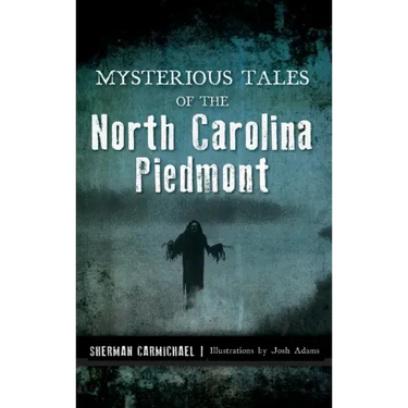 Mysterious Tales of the North Carolina Piedmont