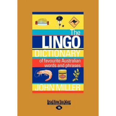 The Lingo Dictionary: Of Favourite Australian Words and Phrases (Large Print 16pt)