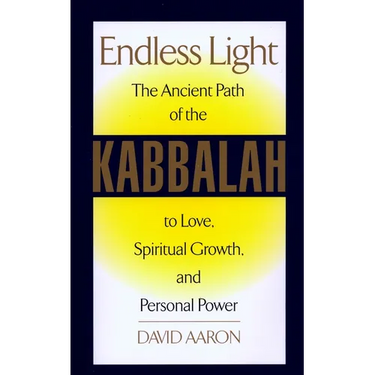 Endless Light: The Ancient Path of Kabbalah