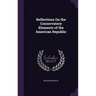 Reflections On the Conservatory Elements of the American Republic