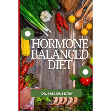 Hormone Balanced Diet: Natural Ways to Restore Hormone Balance