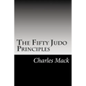 The Fifty Judo Principles