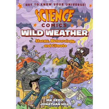 Science Comics: Wild Weather: Storms, Meteorology, and Climate
