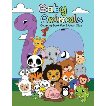 Baby Animals Coloring Book For 2 Years Old: First Big Book of Animal Coloring For Toddlers, Preschoolers and Kindergarten Students Educational Activit