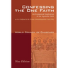 Confessing the One Faith, Revised Edition: An Ecumenical Explication of the Apostolic Faith as It Is Confessed in the Nicene-Constantinopolitan Creed