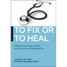 To Fix or to Heal: Patient Care, Public Health, and the Limits of Biomedicine