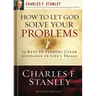 How to Let God Solve Your Problems: 12 Keys to Finding Clear Guidance in Life's Trials