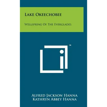 Lake Okeechobee: Wellspring Of The Everglades